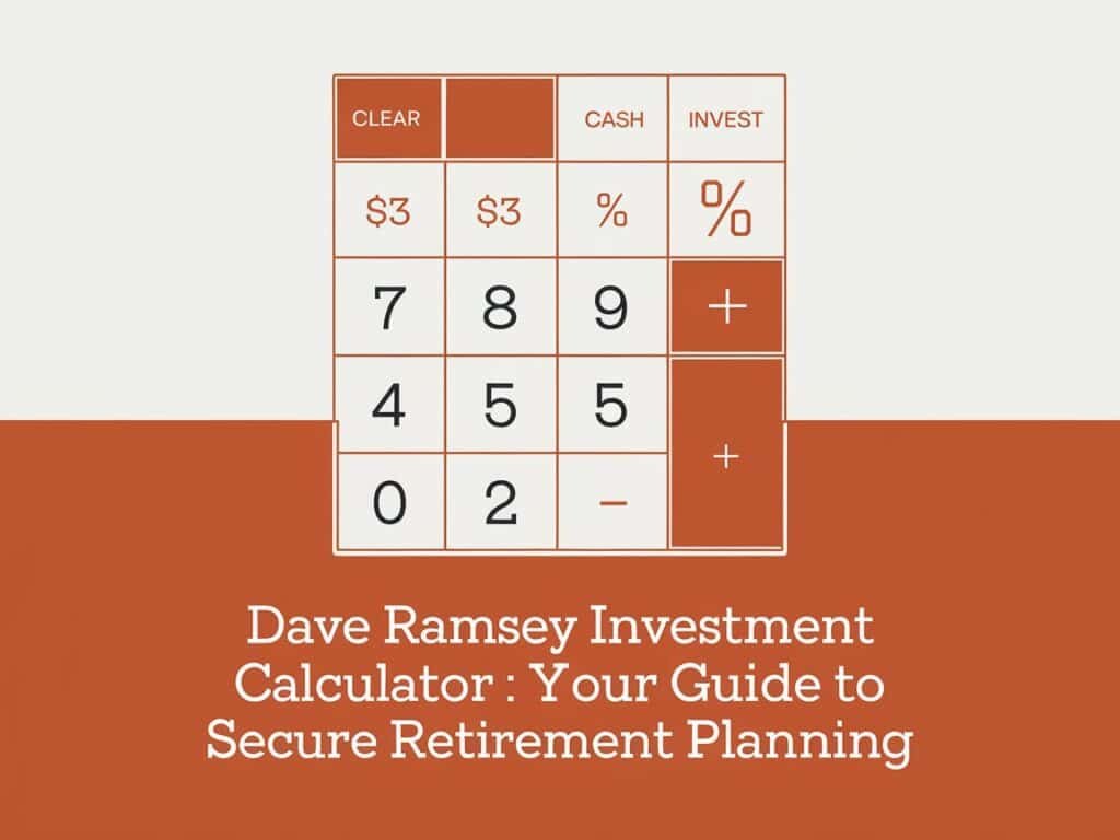 Dave Ramsey Investment Calculator: Your Guide to Secure Retirement Planning